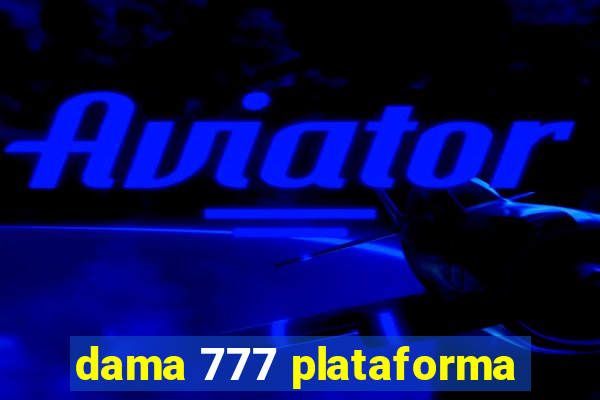 dama 777 plataforma